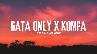 KOMPA X GATA ONLY (Jr Stit Mashup) thumbnail
